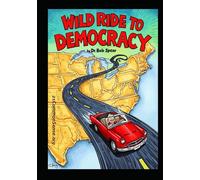Wild Ride to Democracy