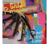 Wild Romance - Too Much Is Never Enough [VINYL]