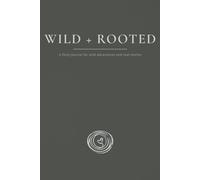 WILD + ROOTED Field Edition: A Field Journal for Wild Adventures and Real Stories