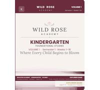 WILD ROSE ACADEMY Foundational Studies KINDERGARTEN Volume 1: Florida B.E.S.T. Standards Aligned · Explorers Band · Ages 5-6 18 Weeks · 4 Days Per ... · Science · Social Studies · Leadership