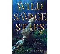 Wild Savage Stars (Sweet Black Waves)