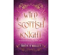 Wild Scottish Knight (The Enchanted Highlands): A fun opposites attract magical romance: 1