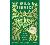 Wild Service: Why Nature Needs You