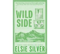 Wild Side: Discover the Instant Sunday Times Bestseller - NEW Elsie Silver 2025