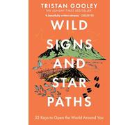 Wild Signs and Star Paths: 52 keys that will open your eyes, ears and mind to the world around you