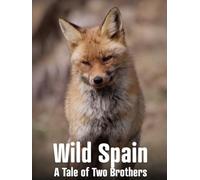 Wild Spain - A Tale of Two Brothers