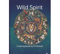Wild Spirit: Coloring book by Mi Staudt