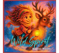 Wild Spirit - Magical winter: A Cozy Boho Coloring Book of Forest Magic, Friendship, and Light