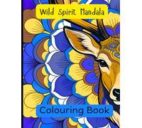 Wild Spirit Mandala: Discover the Calm Within the Wild