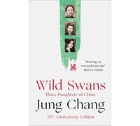 Wild Swans: Three Daughters of China by Jung Chang (2016-07-14)