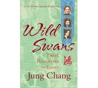 [Wild Swans: Three Daughters of China] (By: Jung Chang) [published: March, 2012]