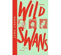 Wild Swans: Three Daughters of China (Collins Modern Classics)