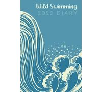 WIld Swimming 2022 Diary: Week To A View UK Appointment Planner For Open Water Swimmers | Waves Cover