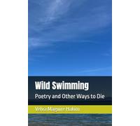 Wild Swimming: Poetry and Other Ways to Die