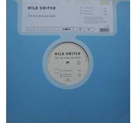 Wild Switch - Tell Me What You Want