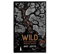 Wild: Tales from Early Medieval Britain