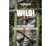 Wild! The True Nature of Animal Trafficking