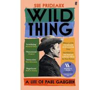 Wild Thing: A Life of Paul Gauguin