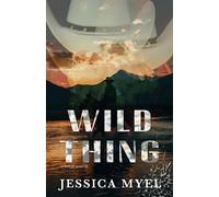 Wild Thing: A Grumpy Sunshine Small Town Romance: 2 (the WILD series)