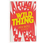 Wild Thing: A Novel