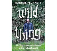 Wild Thing: Finding hope and a home in the natural world