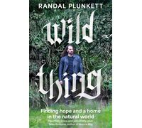 Wild Thing : Finding hope and a home in the natural world