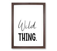 Wild Thing Typography Framed Print | A2 Walnut Framed Wall Art | Ready to Hang | Modern Positive Affirmations Picture | Living Room Bedroom Lounge Office