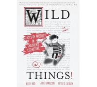 Wild Things! Acts of Mischief in Children's Literature