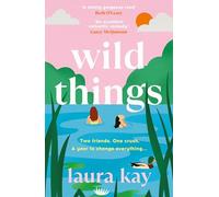 Wild Things: the perfect friends-to-lovers story of self-discovery