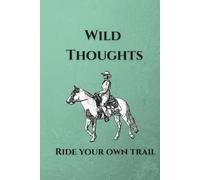 Wild Thoughts: Ride Your Own Trail | A Rustic Reflection Journal