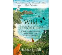 Wild Treasures : A Year of Extraordinary Encounters with Cornwall's Wildlife