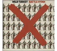 Wild Turkey - Battle Hymn