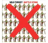 Wild Turkey - Battle Hymn