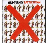 Wild Turkey - Battle Hymn
