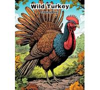 Wild Turkey Coloring Book for Kids: Fun & Easy Farm Bird Art! (BIRDS COLORING BOOKS)