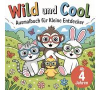 Wild und cool: Tiere mit Brillen Ausmalbuch für kleine Entdecker ab 4 Jahre mit 50 faszinierende Ausmalbildern.