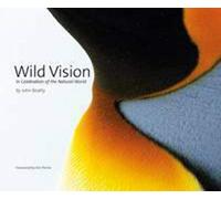 Wild Vision: In Celebration of the Natural World