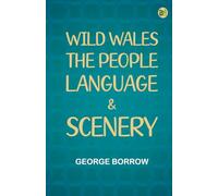 Wild Wales: The People Language & Scenery