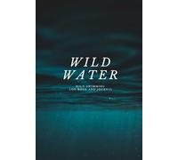 WILD WATER: WILD SWIMMING JOURNAL AND LOG BOOK