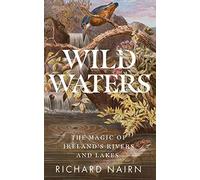 Wild Waters – The Magic of Ireland's Rivers and Lakes – GILL