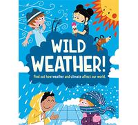 Wild Weather: Find out how weather and climate affect our world