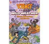 Wild Weather: Storms, Meteorology, and Climate (Science Comics)