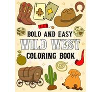 Wild West Coloring Book For Kids: 50 Bold and Easy Western Themed Designs | Hand-Drawn
