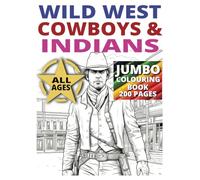 Wild West Cowboys and Indians Jumbo Colouring Book: 200 Pages with 100 Images of cowboys and indians to colour
