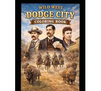 Wild West Dodge City, Kansas Adult Coloring Book
