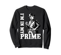Wild West Gunslinger Quote - I’m in My Prime Sweatshirt