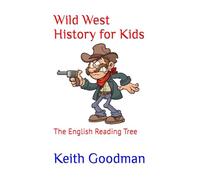 Wild West History for Kids: The English Reading Tree: 44