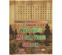 Wild West Medium Word Search Book: Cowboys, Horses & Frontier Legends | Puzzle Adventures for Men (Large Print)