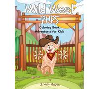 Wild West Pups: Coloring Book Adventures for Kids