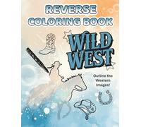 Wild West Reverse Coloring Book: 45 Watercolor Horse & Western Backgrounds for Creative Line Art